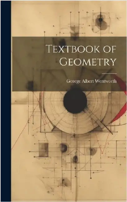 Textbook of Geometry by Wentworth, George Albert