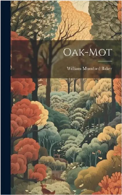 Oak-Mot by Baker, William Mumford