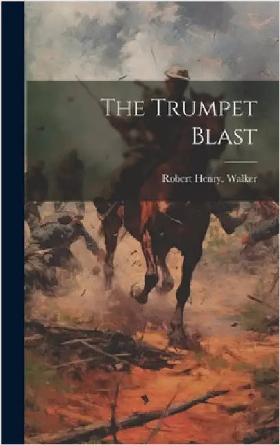 The Trumpet Blast by Walker, Robert Henry [From Old Catal