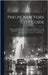Phelps' New York City Guide; Being a Pocket Directory for Strangers and Citizens to the Prominent Objects of Interest in the Great Commercial Metropol by Anonymous