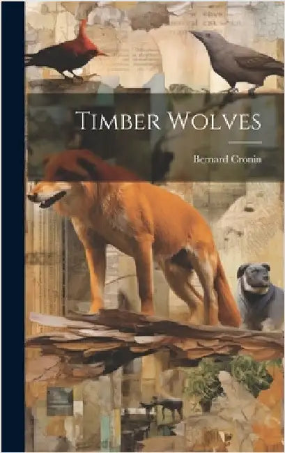 Timber Wolves by Cronin, Bernard
