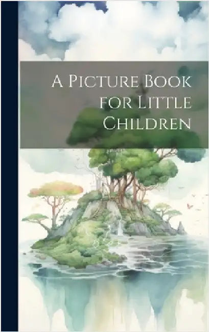 A Picture Book for Little Children by Anonymous