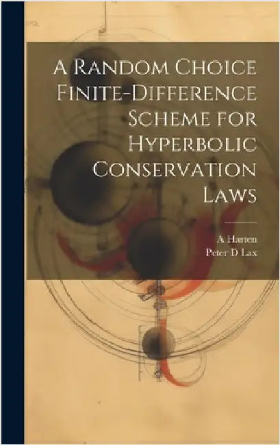A Random Choice Finite-difference Scheme for Hyperbolic Conservation Laws by Harten, A.