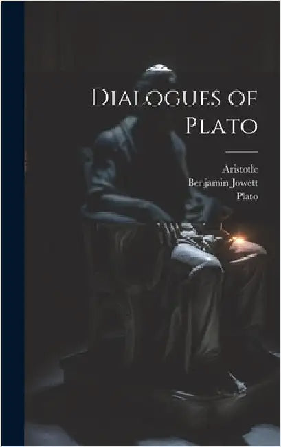 Dialogues of Plato by Plato