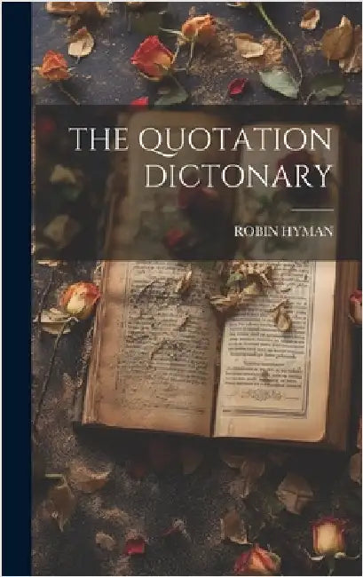 The Quotation Dictonary by Hyman, Robin