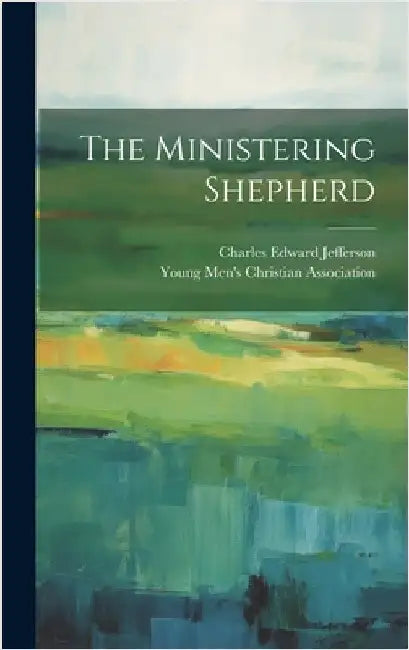 The Ministering Shepherd by Jefferson, Charles Edward