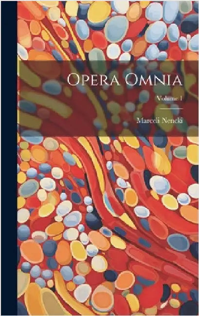 Opera Omnia; Volume 1 by Nencki, Marceli
