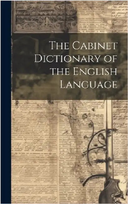 The Cabinet Dictionary of the English Language by Anonymous