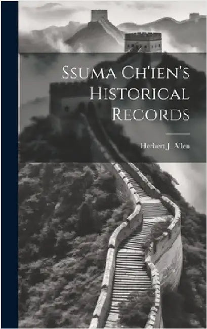 Ssuma Ch'ien's Historical Records by Allen, Herbert J.