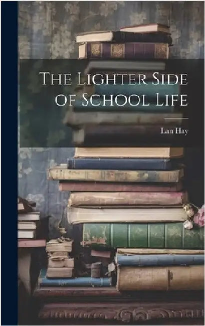The Lighter Side of School Life by Hay, Lan