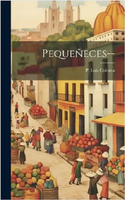 Pequeñeces-- by Coloma, P. Luis