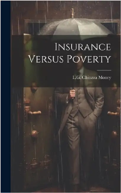 Insurance Versus Poverty by Money, L. G. Chiozza