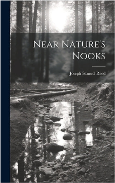 Near Nature's Nooks by Joseph Samuel Reed