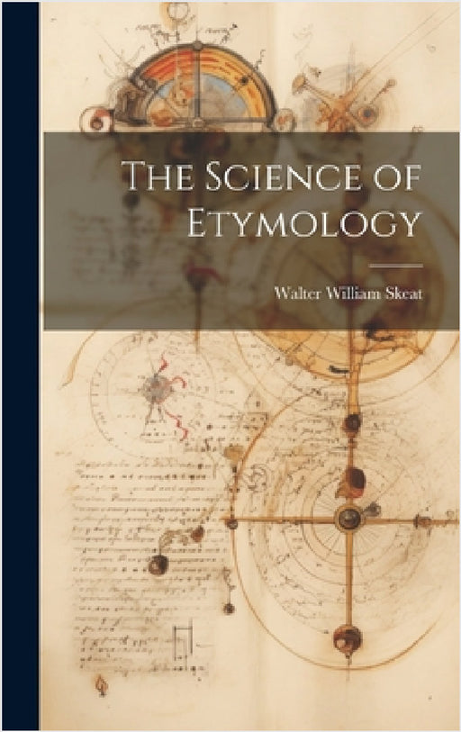 The Science of Etymology by Walter William Skeat