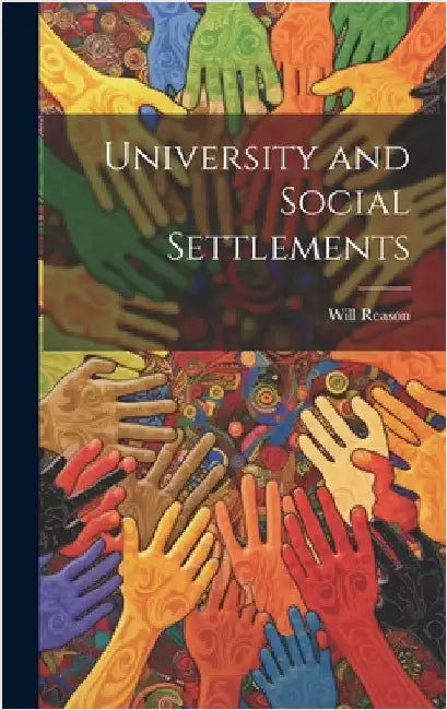 University and Social Settlements by Reason, Will