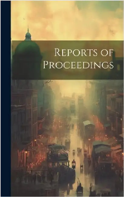 Reports of Proceedings by Anonymous