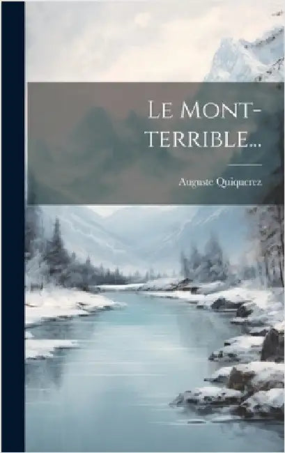 Le Mont-terrible... by Quiquerez, Auguste