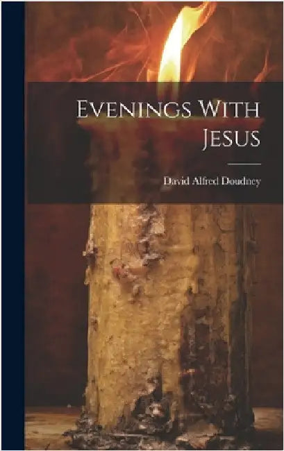 Evenings With Jesus by Doudney, David Alfred