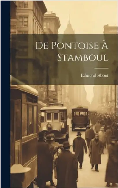 De Pontoise À Stamboul by About, Edmond