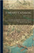 Library Catalog: A Descriptive List With Prices of the Various Articles of Furniture, Equipment and Supplies for Libraries and Museums by Library Bureau