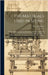 The Materials Used in Sizing: Their Chemical and Physical Properties, and Simple Methods for Their Technical Analysis and Valuation; a Course of Lec by Ermen, W. F. a.