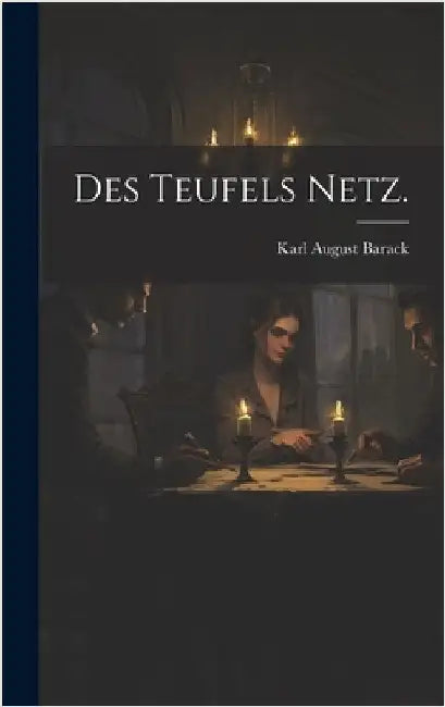 Des Teufels Netz. by Barack, Karl August