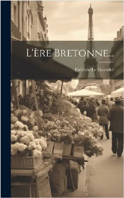 L'ère Bretonne... by Guyader, Frédéric Le