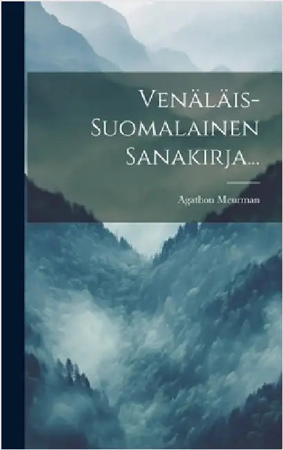 Venäläis-suomalainen Sanakirja... by Meurman, Agathon