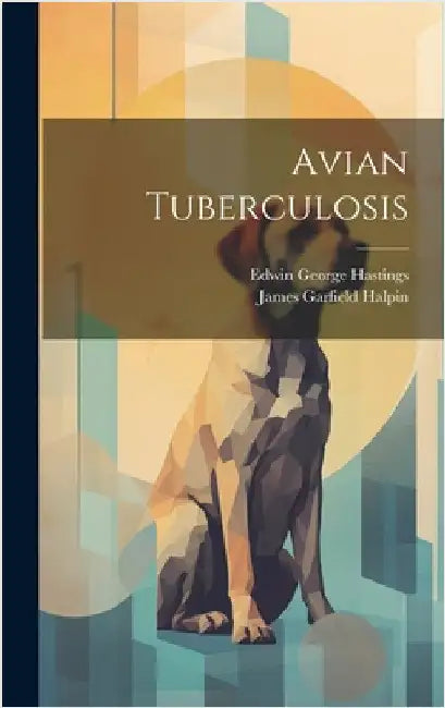 Avian Tuberculosis by Hastings, Edwin George