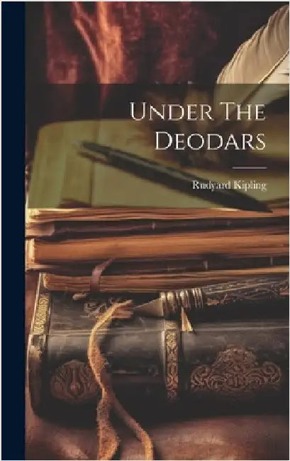 Under The Deodars by Kipling, Rudyard