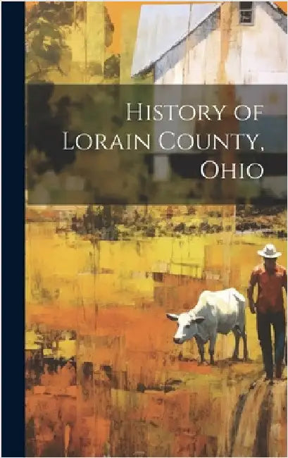 History of Lorain County, Ohio by Anonymous