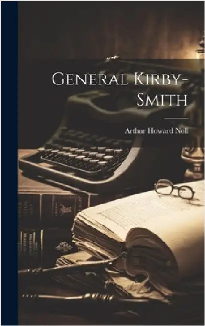 General Kirby-Smith by Noll, Arthur Howard 1855-1930