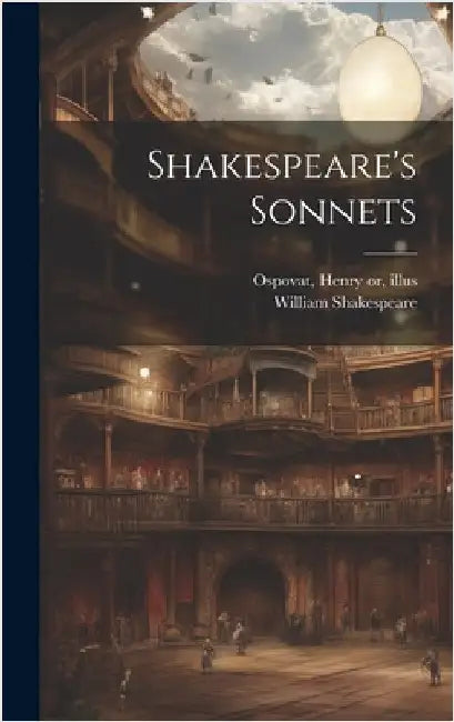 Shakespeare's Sonnets by Shakespeare, William 1564-1616