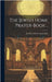 The Jewish Home Prayer-book .. by Jewish Ministers Association