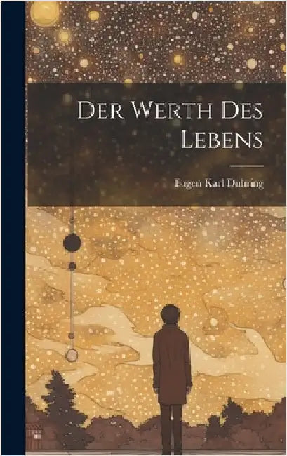Der werth des lebens by Dühring, Eugen Karl 1833-1921