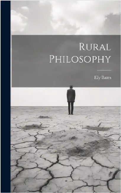 Rural Philosophy by Bates, Ely