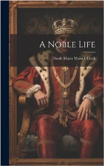 A Noble Life by Craik, Dinah Maria Mulock