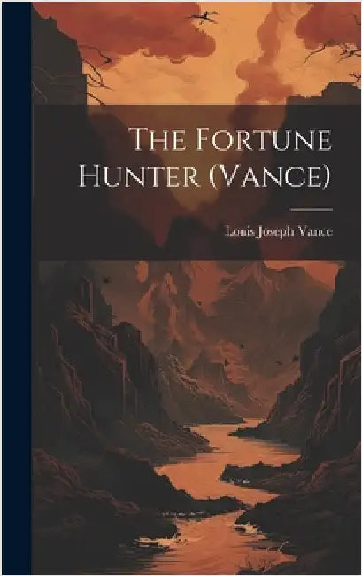 The Fortune Hunter (Vance) by Vance, Louis Joseph