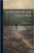 A History of the Great War; Volume I by Benedict, Bertram