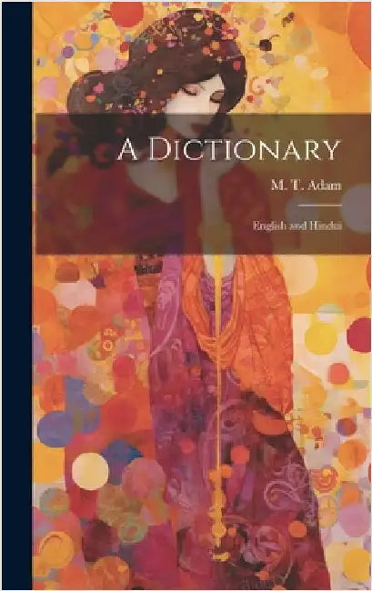 A Dictionary: English and Hindui by Adam, M. T.