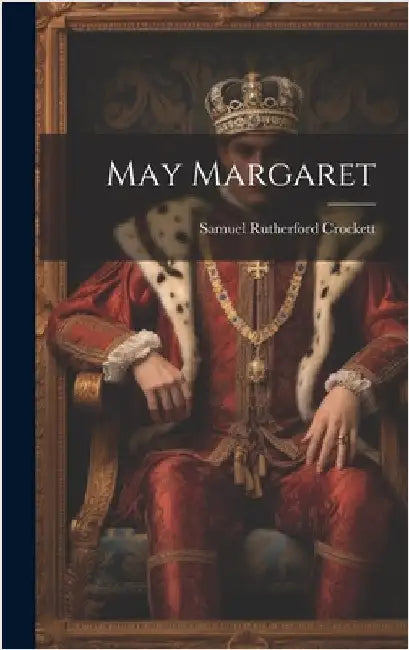 May Margaret by Crockett, Samuel Rutherford