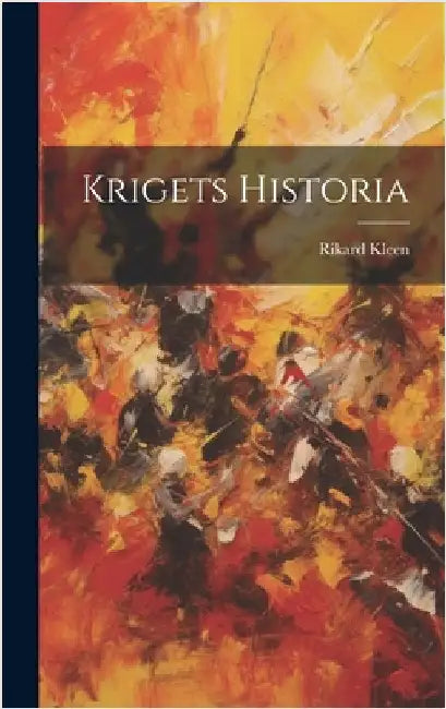 Krigets Historia by Kleen, Rikard