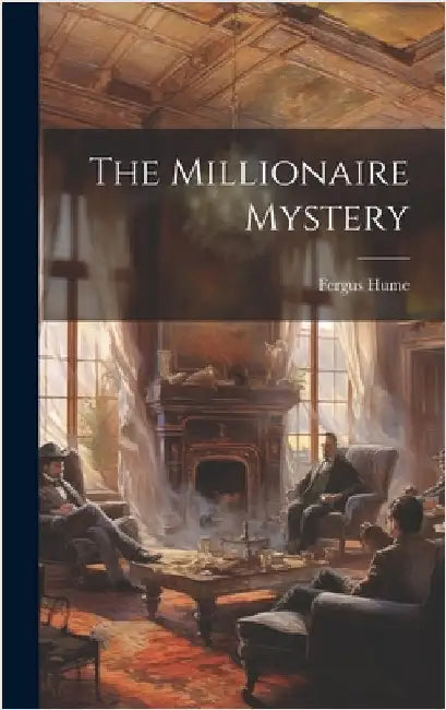 The Millionaire Mystery by Hume, Fergus