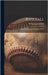Baseball: Individual Play and Team Play in Detail by Clarke, William Jones
