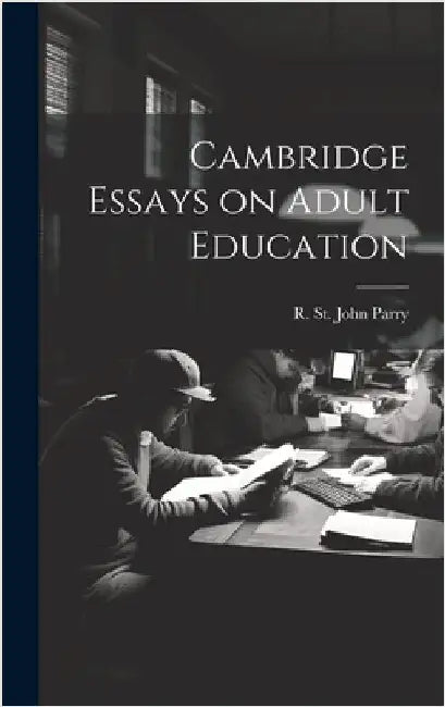 Cambridge Essays on Adult Education by R. St John, Parry