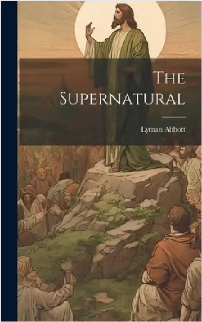 The Supernatural by Abbott, Lyman