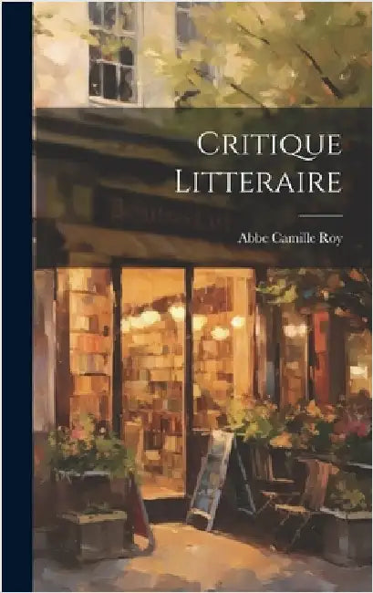Critique Litteraire by Roy, Abbe Camille