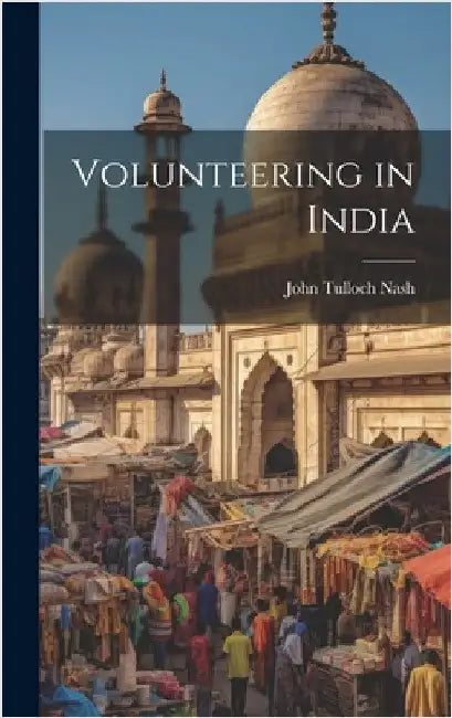 Volunteering in India by Nash, John Tulloch
