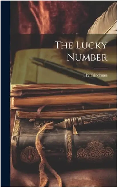 The Lucky Number by Friedman, I. K.