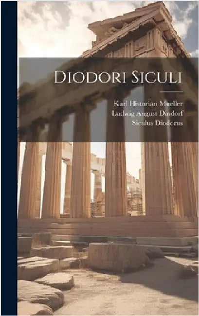 Diodori Siculi by Dindorf, Ludwig August